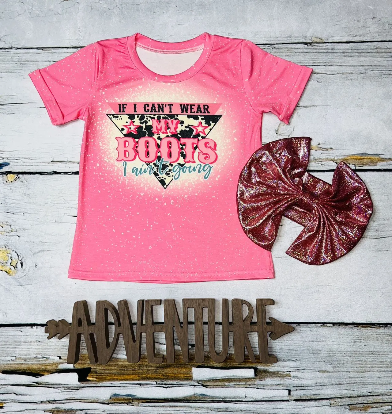 "If I Can't Wear MY Boots I Ain't Going" pink bleached short sleeve t-shirt DLH1212-19
